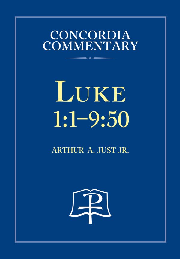 Concordia Commentary: Luke 1-9:50