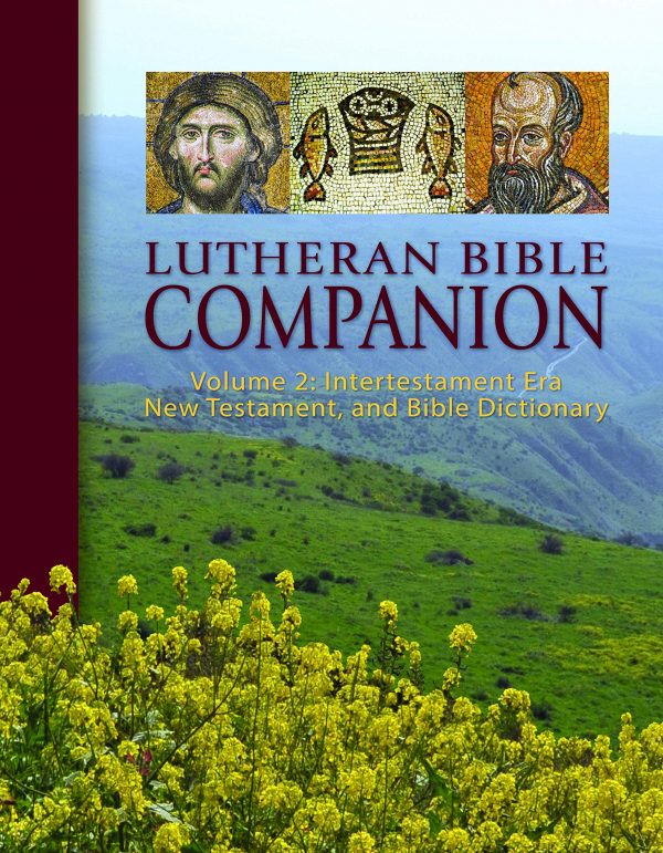 Lutheran Bible Companion Volume 2 - Intertestament Era, New Testament, and Bible Dictionary