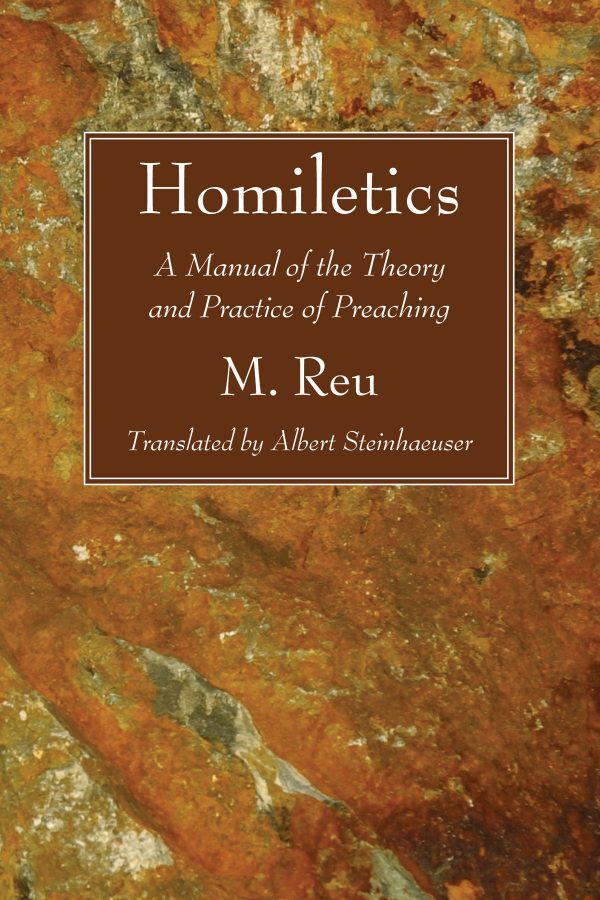 Homiletics A Manual of the Theory and Practice of Preaching
