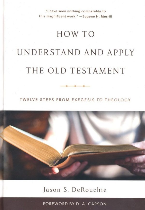 How to Understand and Apply the Old Testament