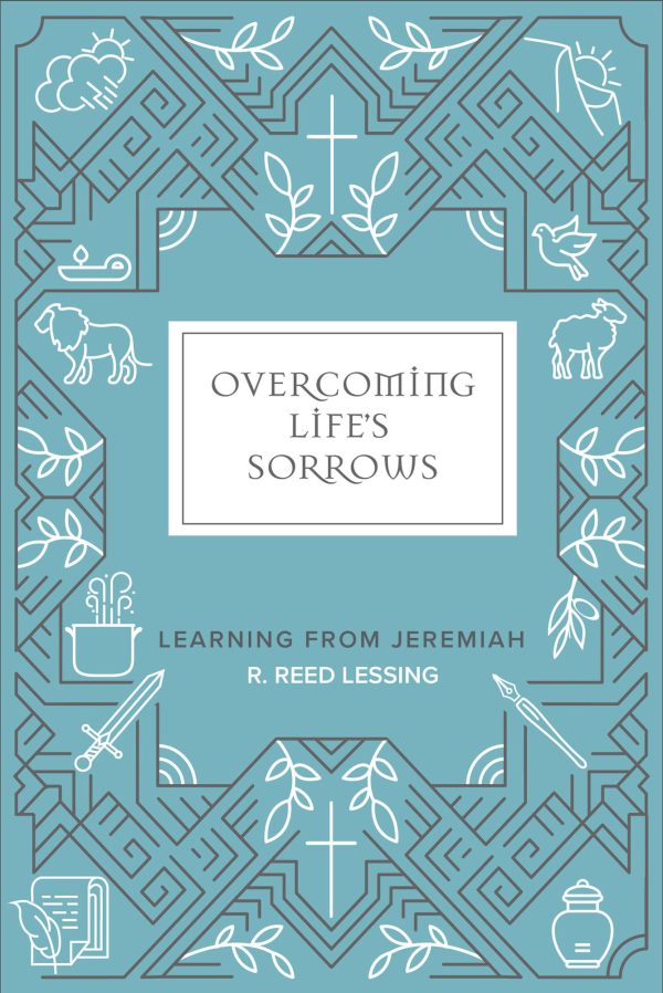 Overcoming Life’s Sorrows: Learning from Jeremiah