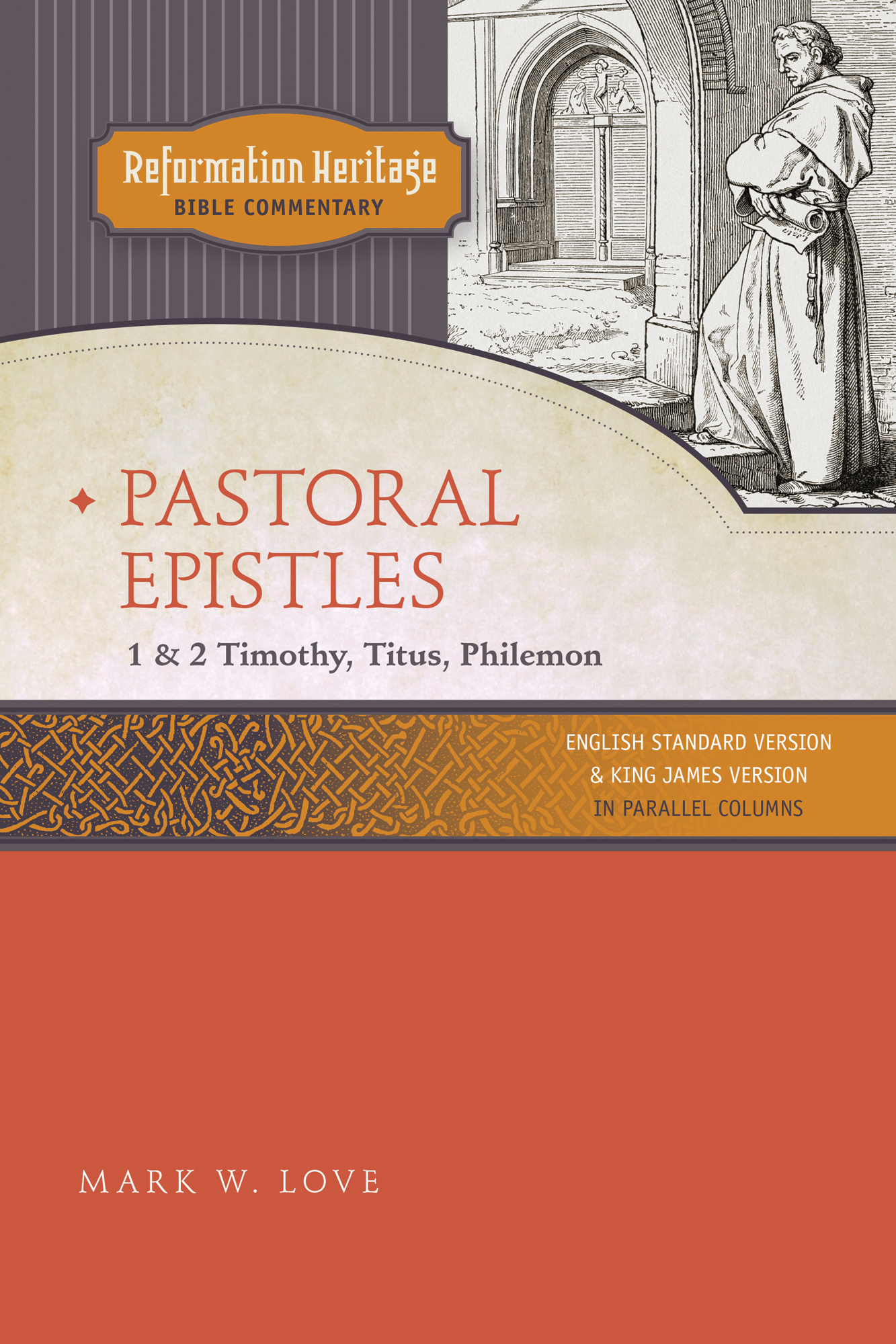 Reformation Heritage Bible Commentary, Pastoral Epistles: 1 & 2 Timothy, Titus, Philemon