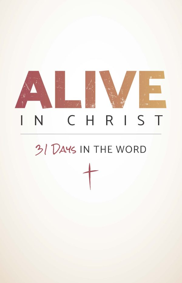 Alive in Christ: 31 Days in the Word