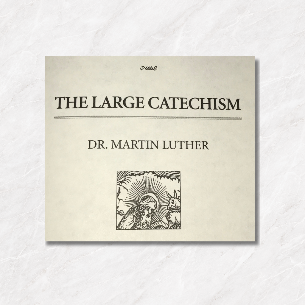 Featured image for “The Large Catechism”